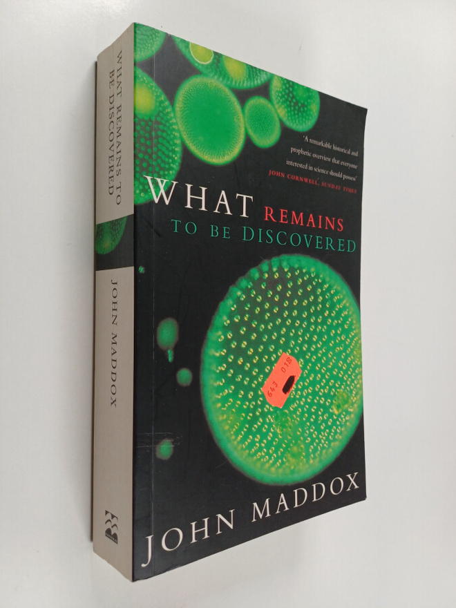 John Maddox : What Remains to be Discovered - Mapping the...