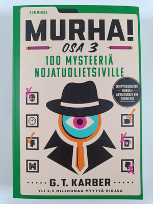 G. T. Karber : Murha! Osa 3 - 100 mysteeriä nojatuolietsi...