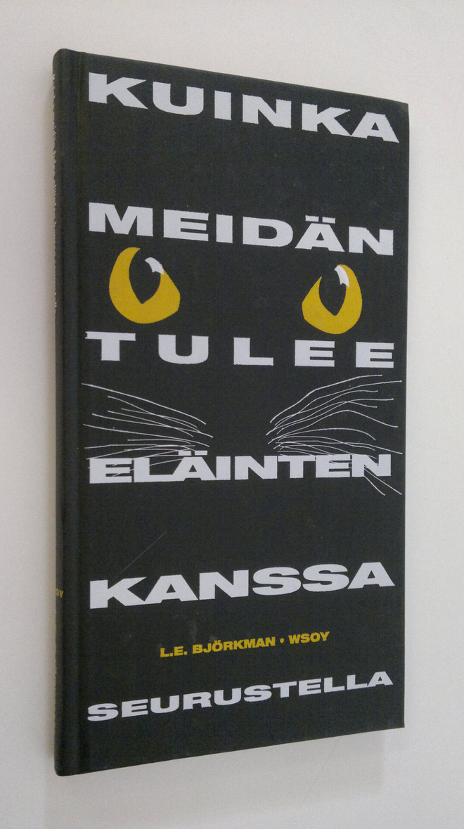 L. E. Björkman : Kuinka meidän tulee eläinten kanssa seur...