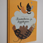 Kaisa Raittila : Ruusukorva ja Kyyhkynen - pikkukuva 1