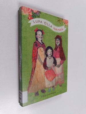 Kirsi Virtanen : Lupa olla nainen