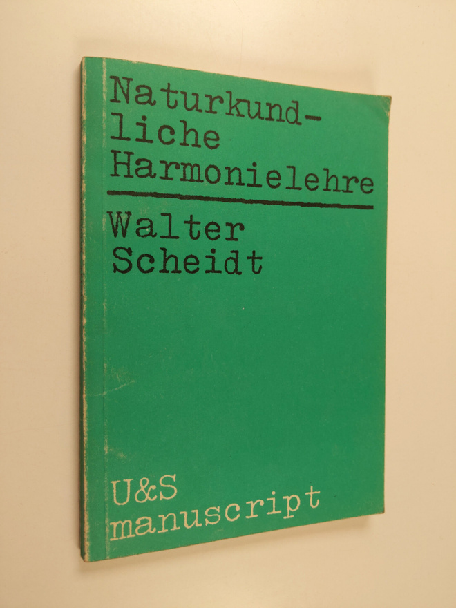 Walter Scheidt : Naturkundliche Harmonielehre - mit e. he...
