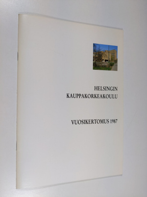 Helsingin kauppakorkeakoulu - vuosikertomus 1987