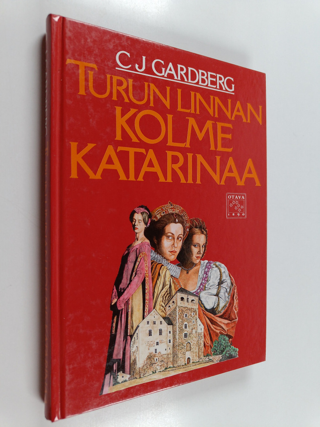 C. J. Gardberg : Turun linnan kolme Katarinaa