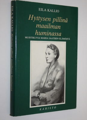 Eila Kallio : Hyttysen pillinä maailman huminassa : muist...