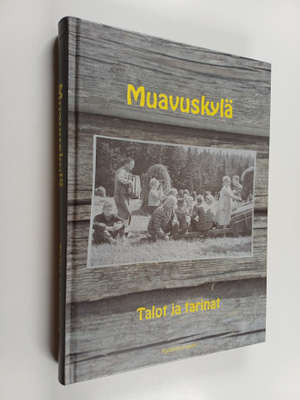 Muavuskylä : talot ja tarinat