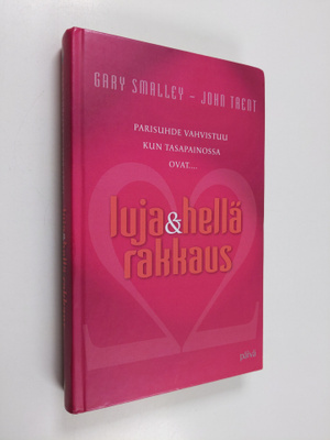 Gary Smalley : Luja ja hellä rakkaus