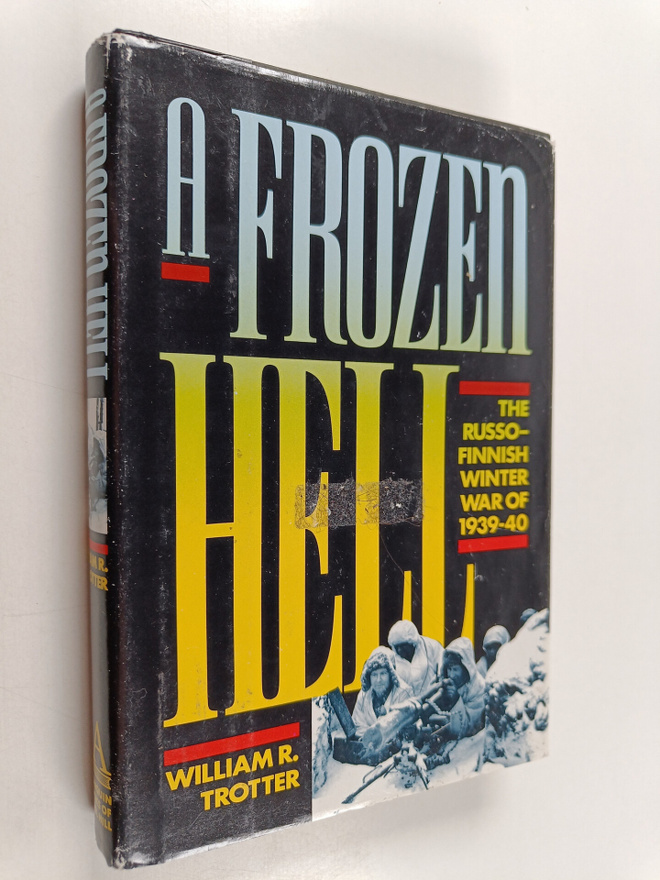 William R. Trotter : A Frozen Hell : the Russo-Finish Win...