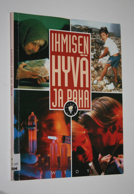 Uskon aika Ihmisen hyvä ja paha