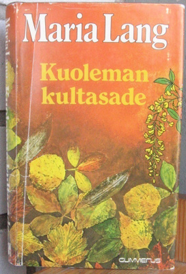 Maria Lang: Kuoleman kultasade. 204 s.