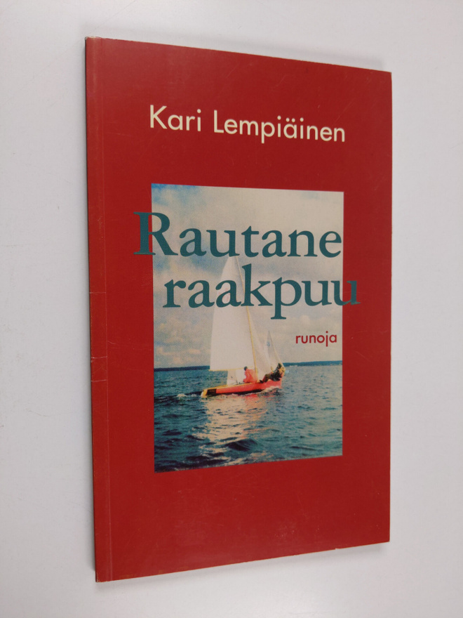 Kari Lempiäinen : Rautane raakpuu : runoja (signeerattu, ...