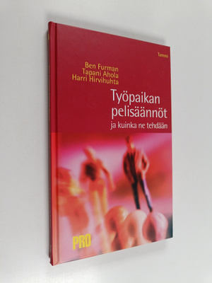 Ben Furman ym. : Työpaikan pelisäännöt ja kuinka ne tehdään