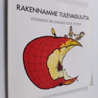 Anneli (toim.) Kajanto : Rakennamme tulevaisuutta : utopi... - pikkukuva 1