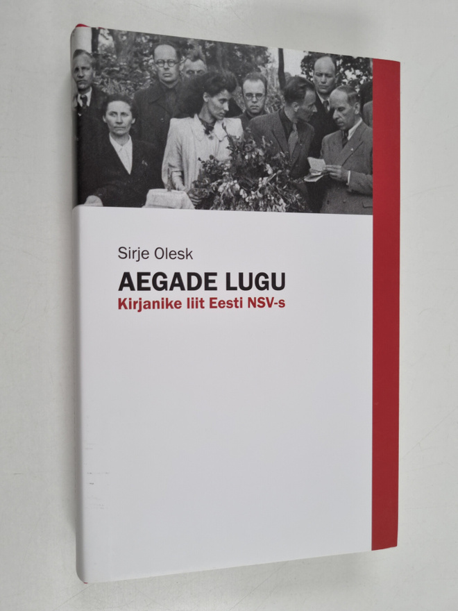 Sirje Olesk : Aegade lugu : Kirjanike liit Eesti NSV-s