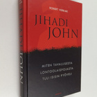 Robert Verkaik : Jihadi John : miten tavallisesta lontool... - pikkukuva 1
