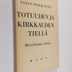 Toivo Pekkanen : Totuuden ja kirkkauden tiellä : mietekir... - pikkukuva 1