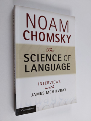 Noam Chomsky : The Science of Language - Interviews with ...