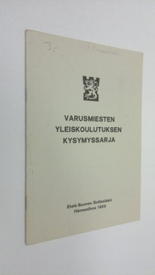 kysymyssarja. : Varusmiesten yleiskoulutuksen kysymyssarja