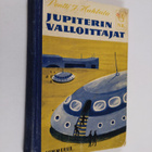 Pentti J. Huhtala : Jupiterin valloittajat : seikkailurom... - pikkukuva 1