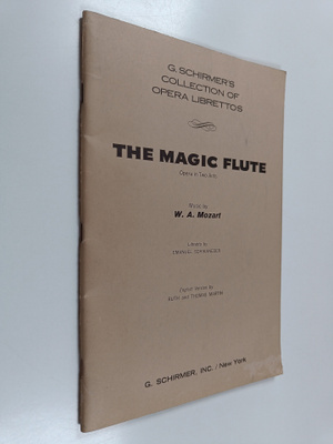 W. A. Mozart : The Magic Flute : an opera in two acts