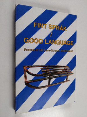 Fint språk Good language : festskrift till Lars-Gunnar An...