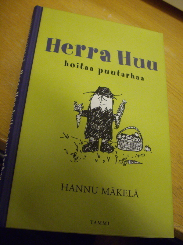 Hannu Mäkelä: Herra Huu hoitaa puutarhaa (1.p.2000) Sis.pk:t