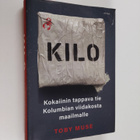 Toby Muse : Kilo : kokaiinin tappava tie Kolumbian viidak... - pikkukuva 1