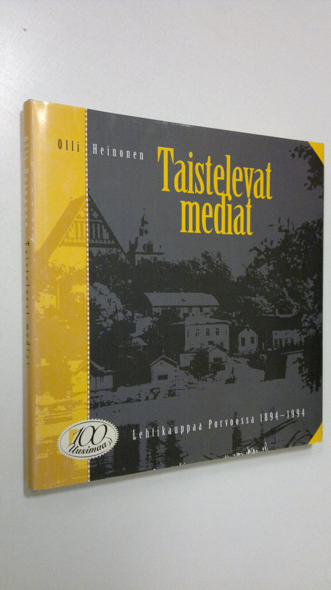 Olli Heinonen : Taistelevat mediat : lehtikauppaa Porvoos...