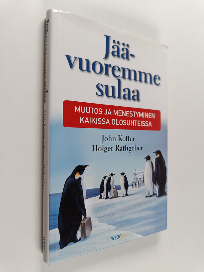John Kotter : Jäävuoremme sulaa : muutos ja menestyminen ...