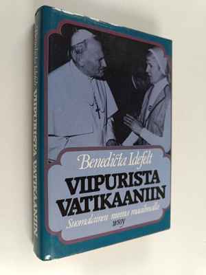 Benedicta Idefelt : Viipurista Vatikaaniin : suomalainen ...