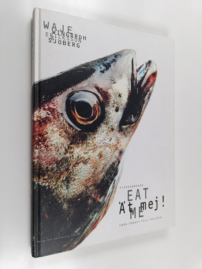 Richard Waje : Ät mej! - Eat me! - fiskkokboken : från få...