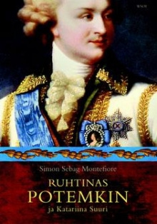 Simon Sebag Montefiore - Ruhtinas Potemkin ja Katariina