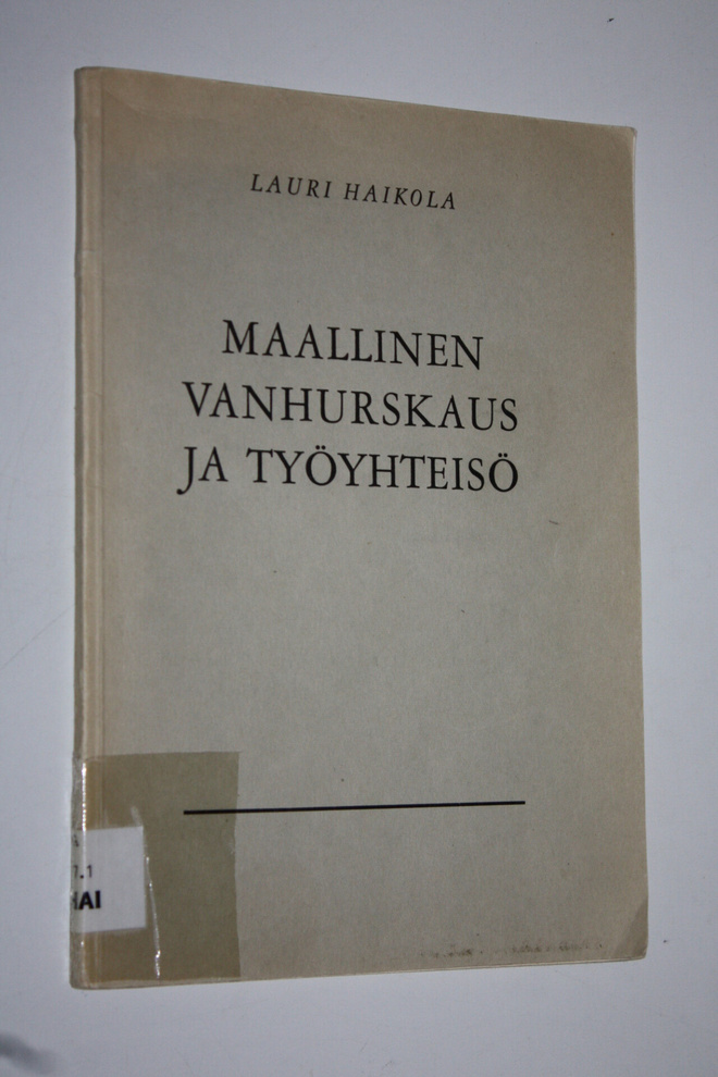 Lauri Haikola : Maallinen vanhurskaus ja työyhteisö