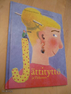Jättityttö ja Pirhonen Hannele Huovi & Kristiina Louhi Uusi