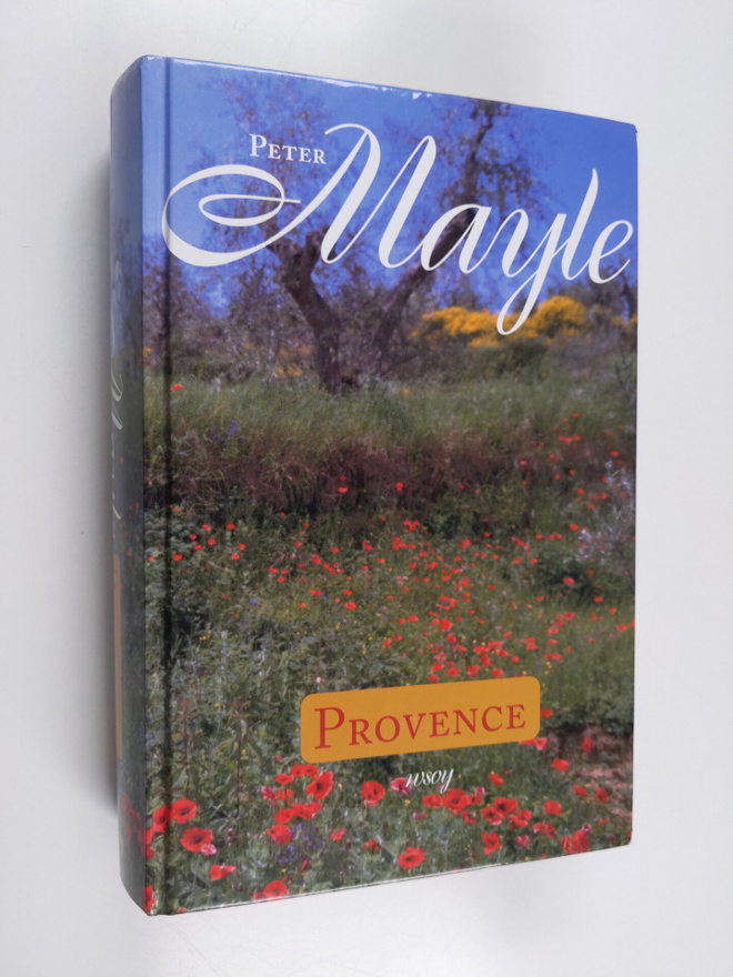 Peter Mayle : Provence : Vuosi Provencessa ; Provence nyt...