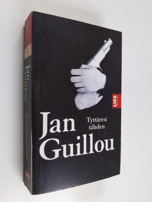 Jan Guillou : Tyttäresi tähden