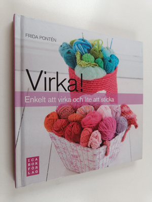 Frida Ponten : Virka! : enkelt att virka och lite att sticka
