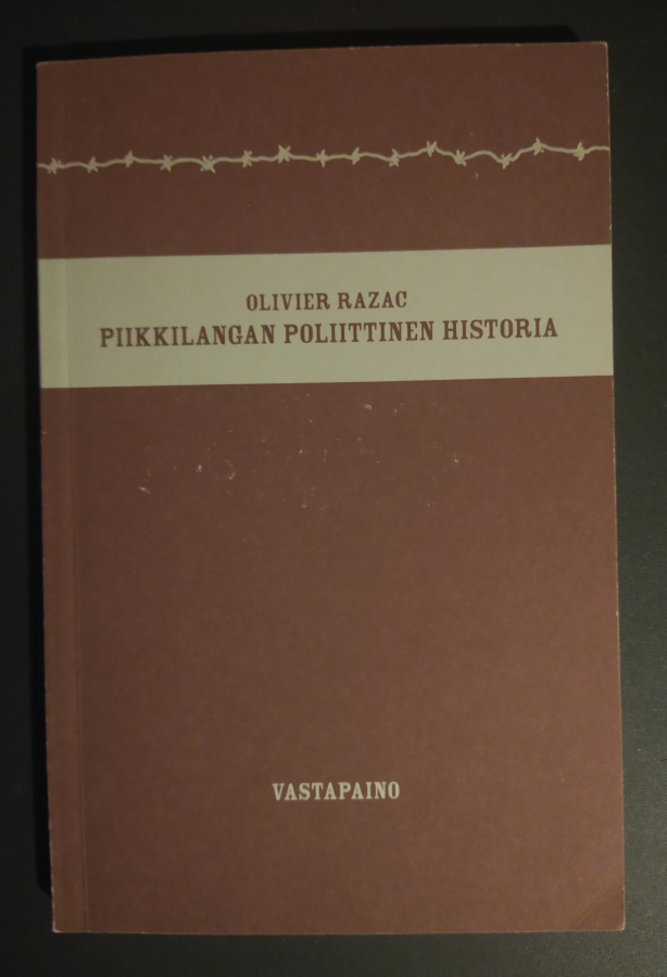 Olivier Razac: Piikkilangan poliittinen historia