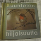 Kuuntelen hiljaisuutta     suomentanut Niilo Rauhala - pikkukuva 1