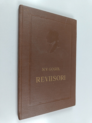 Nikolai Gogol : Reviisori : viisinäytöksinen huvinäytelmä