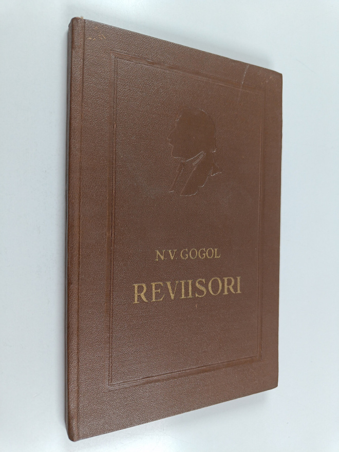 Nikolai Gogol : Reviisori : viisinäytöksinen huvinäytelmä