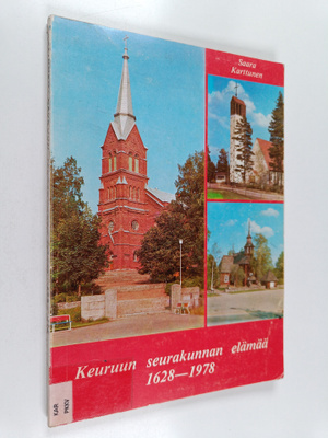Saara Karttunen : Keuruun seurakunnan elämää 1628-1978 : ...