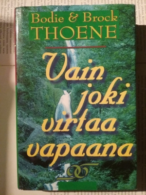 Bodie & Brock Thoene - Vain joki virtaa vapaana (Irlanti #1)