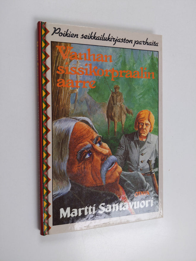 Martti Santavuori : Vanhan sissikorpraalin aarre : seikka...