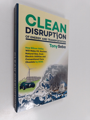 Tony Seba : Clean disruption of energy and transportation...