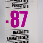 Keskiasteen perustieto 86-87 : hakemisto ammatilliseen ko... - pikkukuva 1