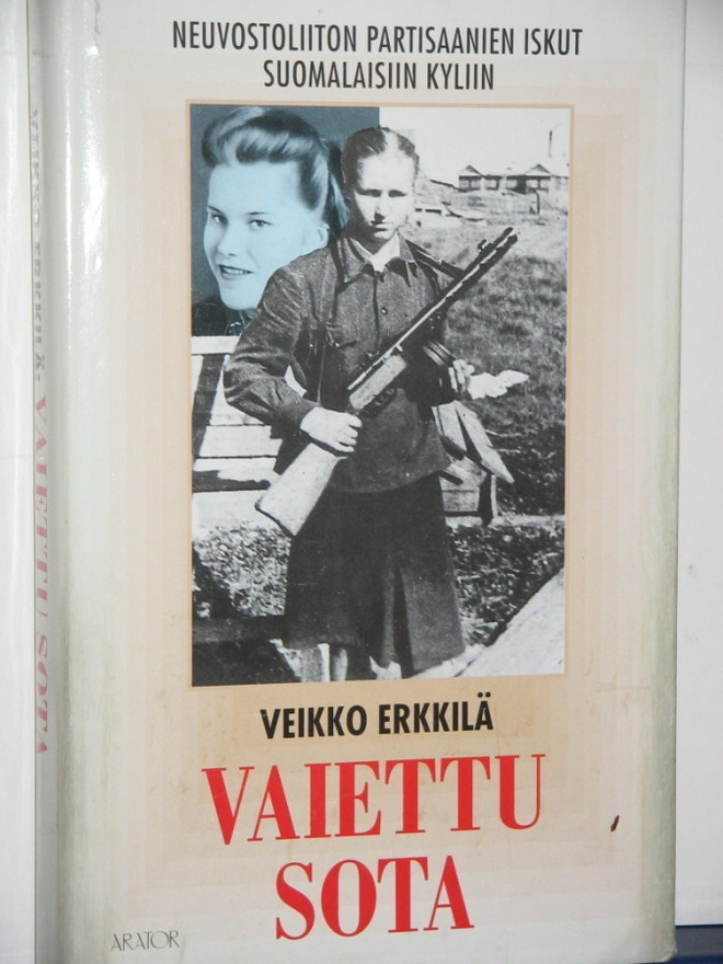 Veikko Erkkilä : VAIETTU SOTA  Neuvostoliiton partisaanien