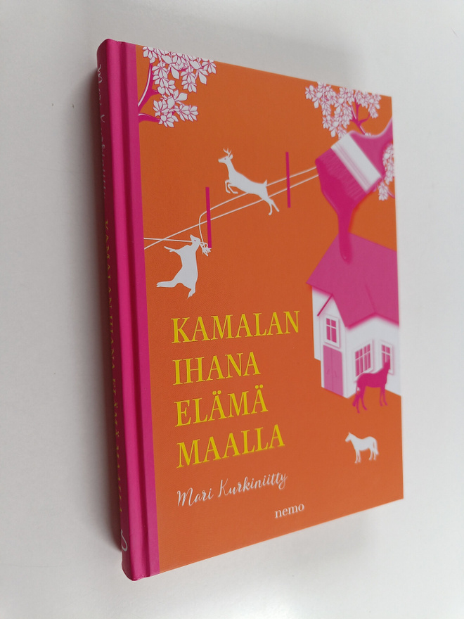 Mari Kurkiniitty : Kamalan ihana elämä maalla