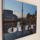 Ilkka Jaakola : Oulu : meren ja joen kaupunki = on the ri... - pikkukuva 1