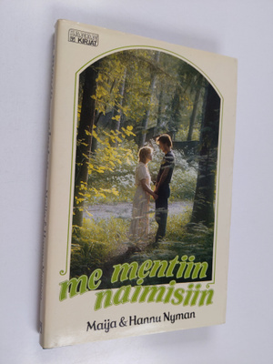 Maija ja Hannu Nyman : Me mentiin naimisiin